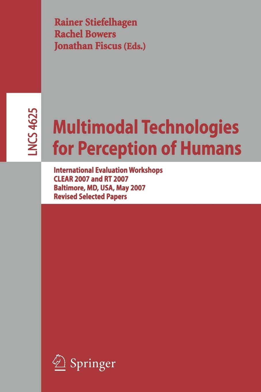 Multimodal Technologies for Perception of Humans: International Evaluation Workshops CLEAR 2007 and RT 2007, Baltimore, MD, USA,,Used