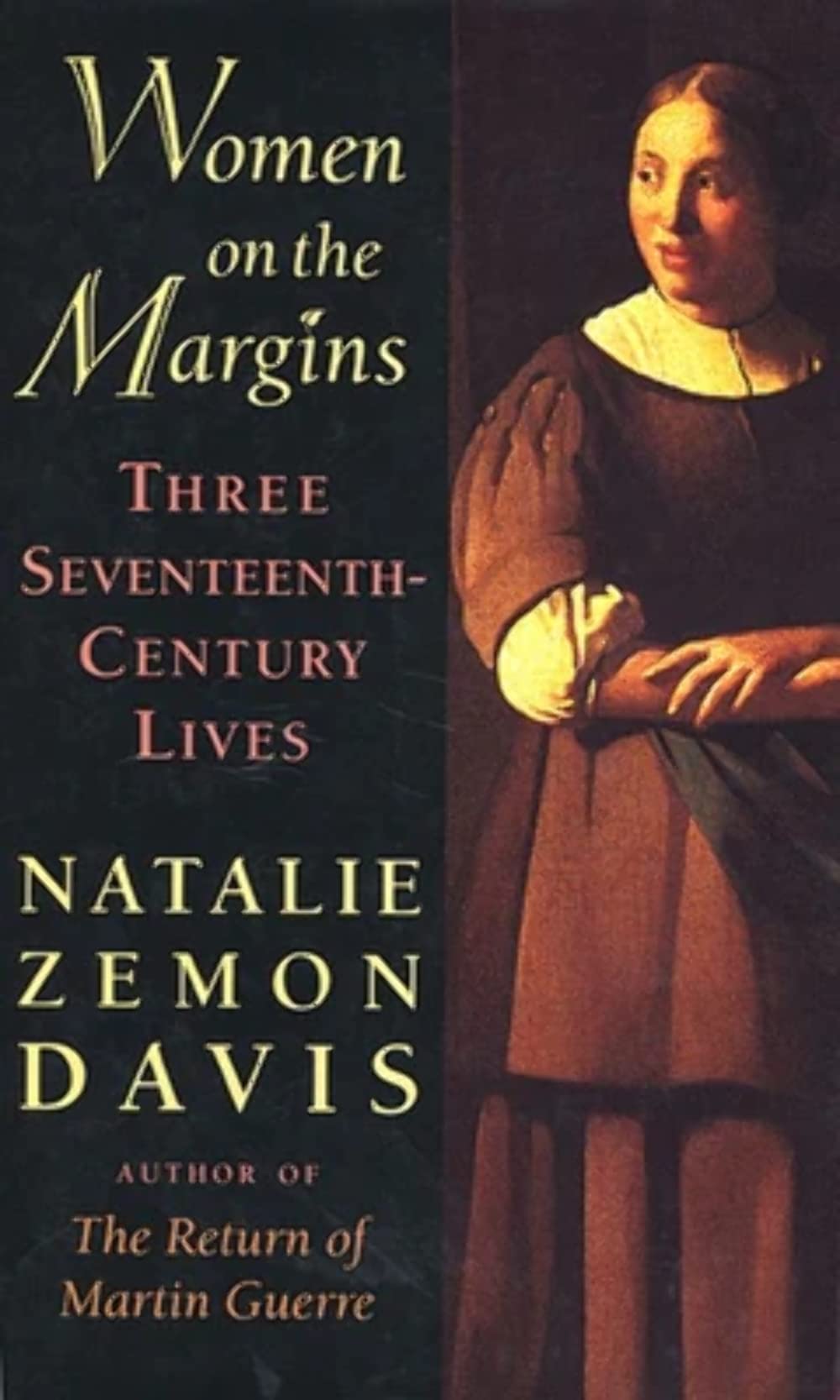 Women on the Margins: Three SeventeenthCentury Lives,New