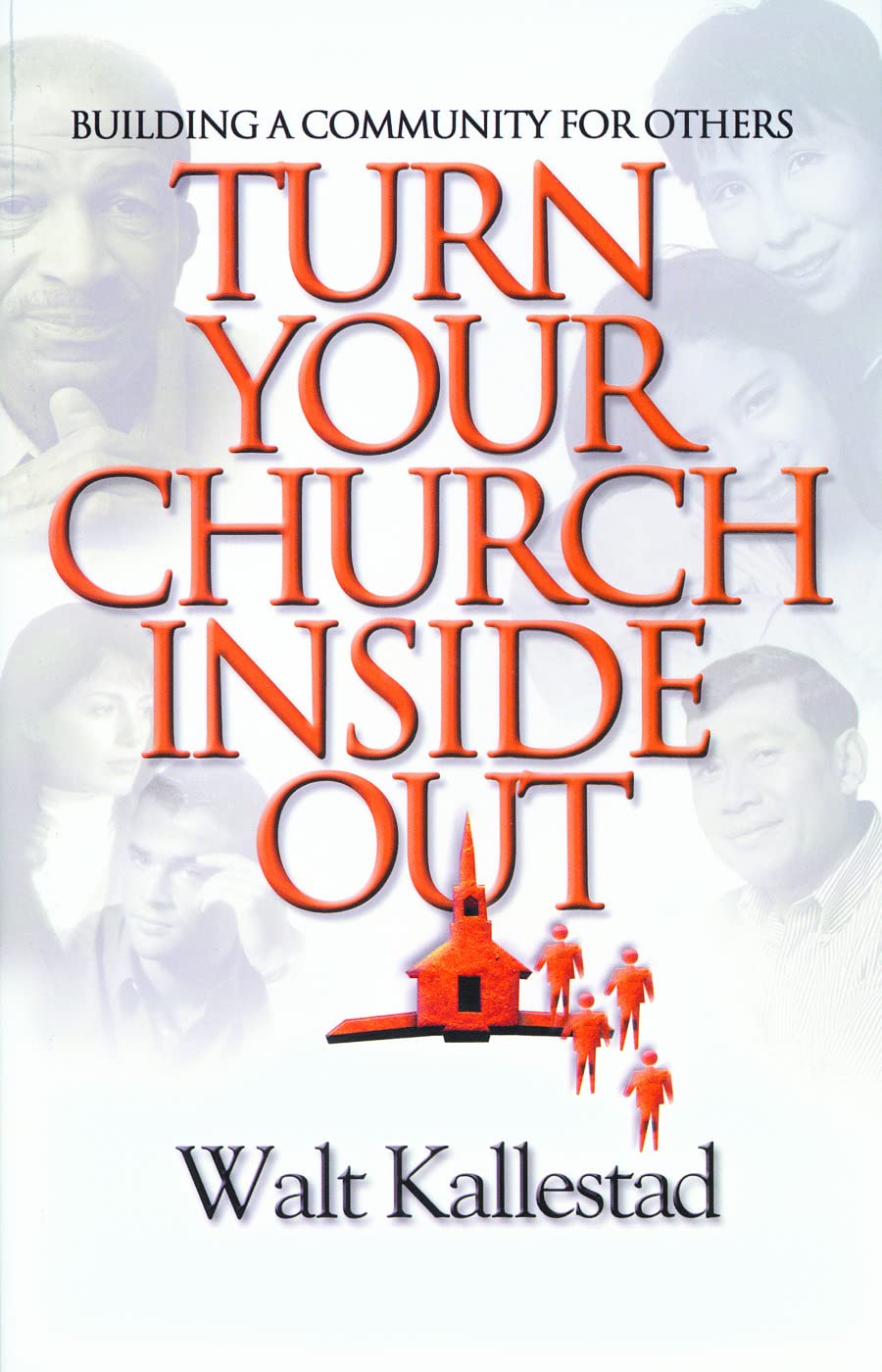 Turn Your Church Inside Out: Building A Community For Others,New