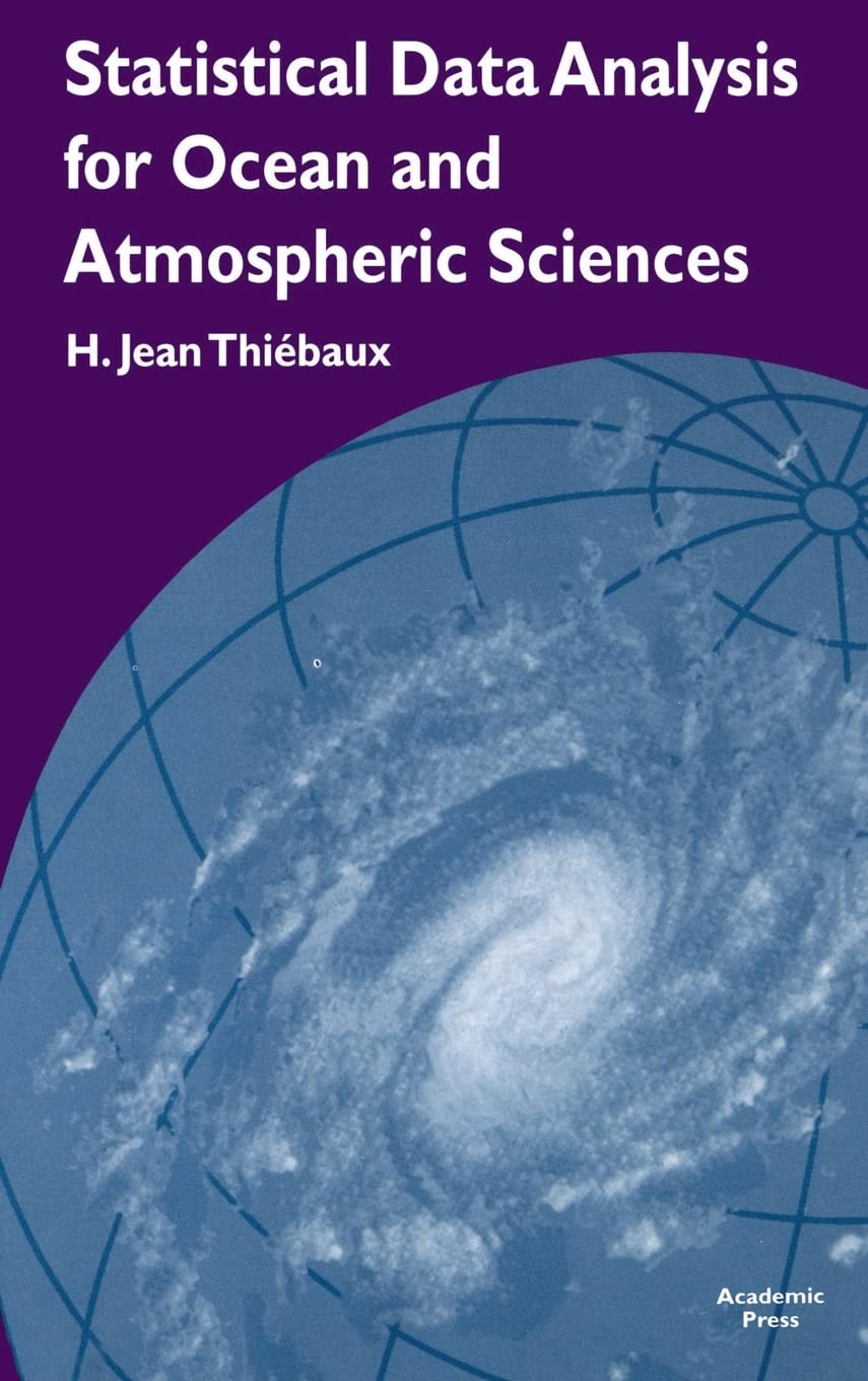 Statistical Data Analysis For Ocean And Atmospheric Sciences: Includes A Data Disk Designed To Be Used As A Minitab File.