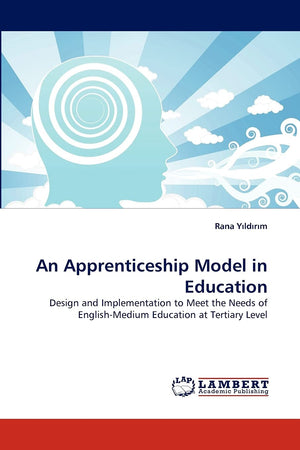 An Apprenticeship Model in Education: Design and Implementation to Meet the Needs of EnglishMedium Education at Tertiary Level,Used