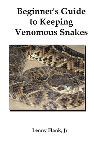 Beginner's Guide to Keeping Venomous Snakes,Used