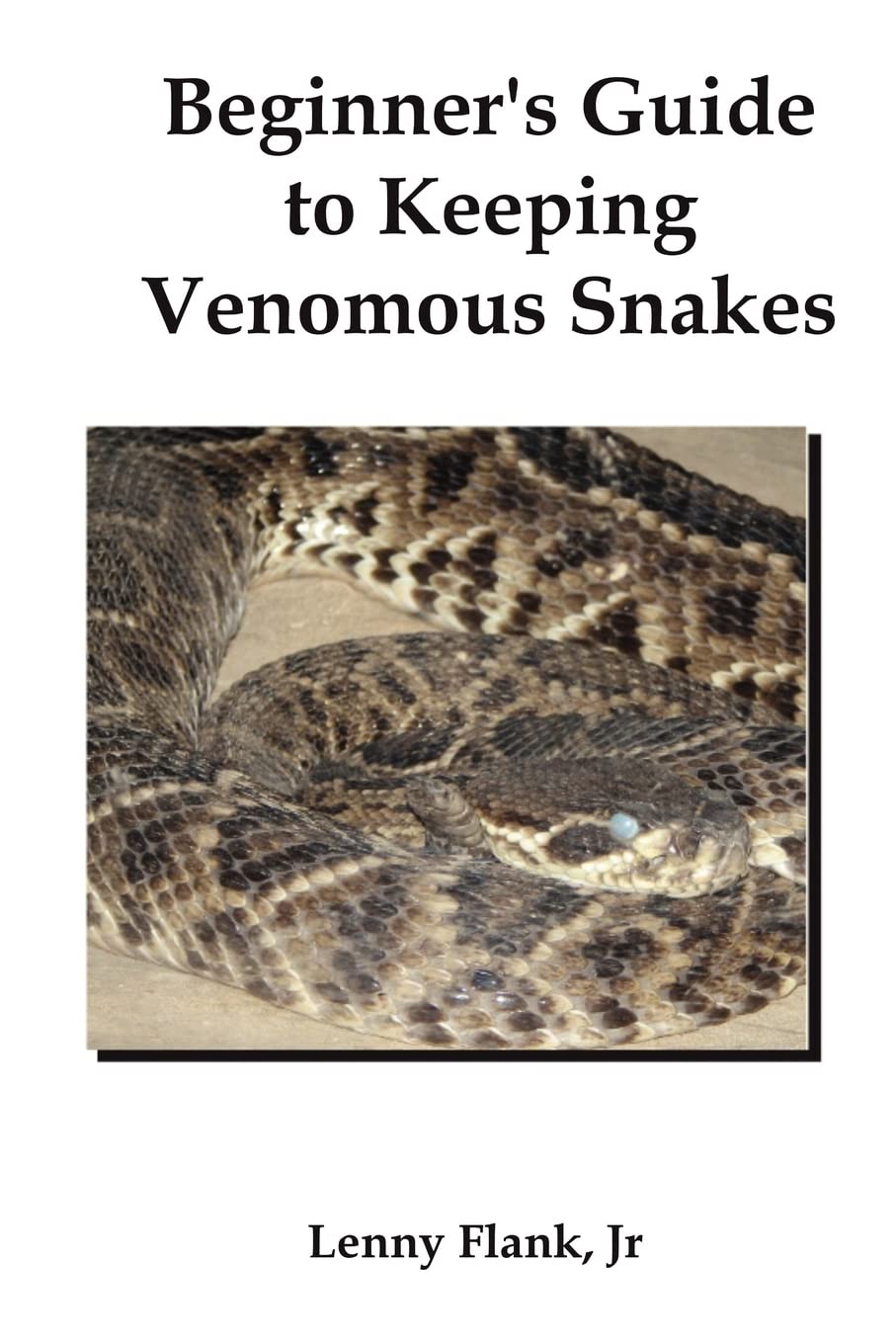 Beginner's Guide to Keeping Venomous Snakes,Used