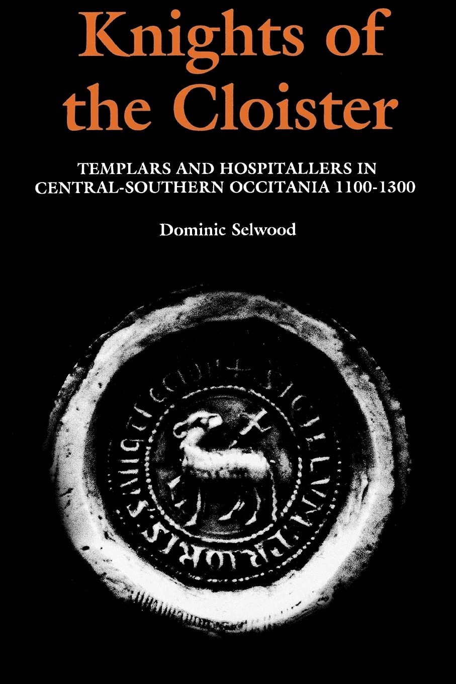 Knights Of The Cloister: Templars And Hospitallers In Centralsouthern Occitania, C.1100C.1300,Used