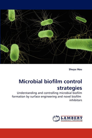 Microbial biofilm control strategies: Understanding and controlling microbial biofilm formation by surface engineering and novel,Used
