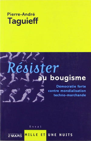 Rsister au bougisme: Dmocratie forte contre mondialisation technomarchande,Used