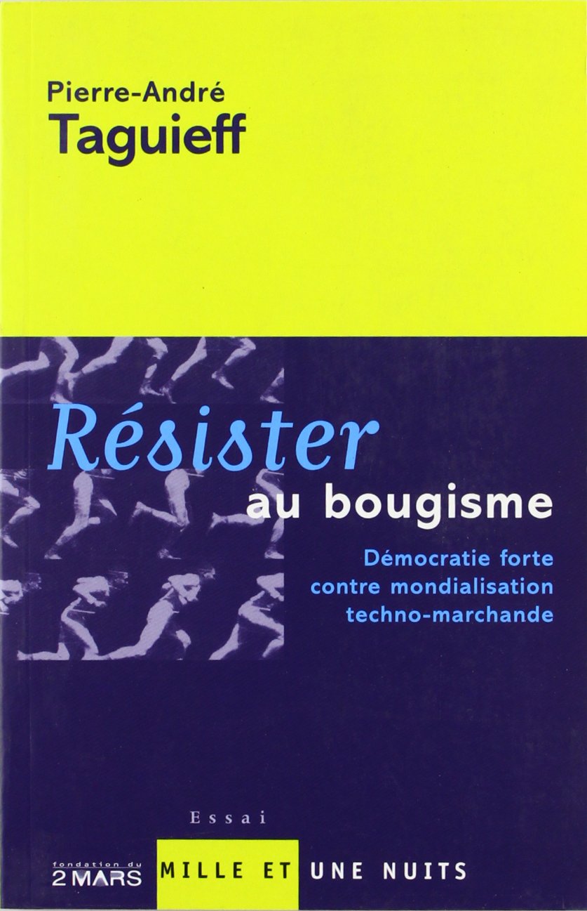 Rsister au bougisme: Dmocratie forte contre mondialisation technomarchande,Used