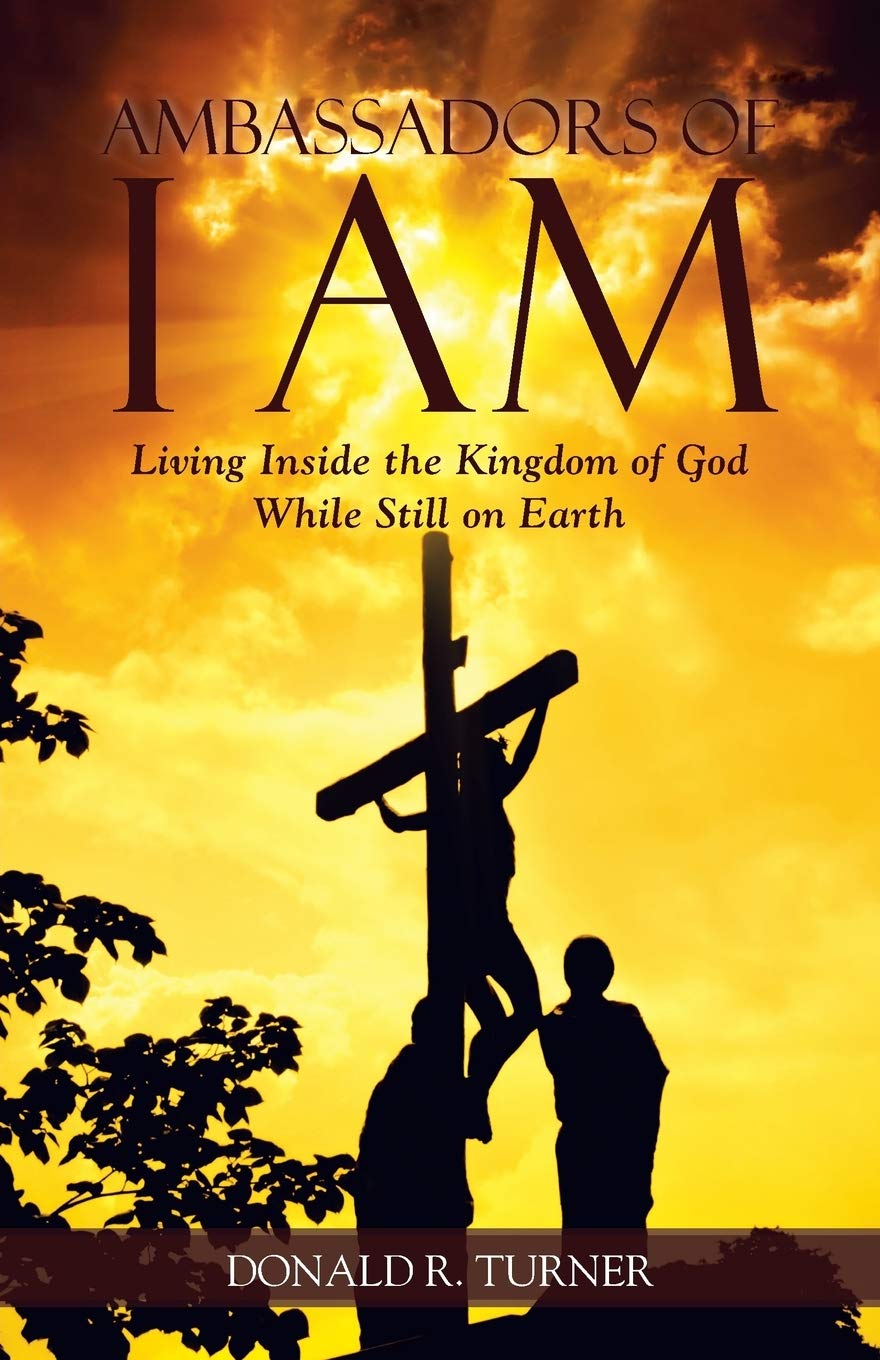 Ambassadors of I Am: Living Inside the Kingdom of God While Still on Earth,Used