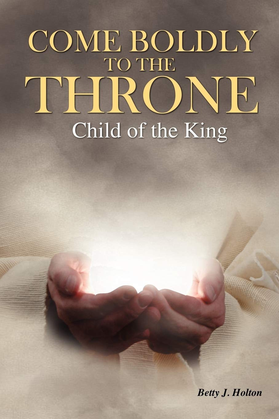 Come Boldly To The Throne: Child Of The King,Used