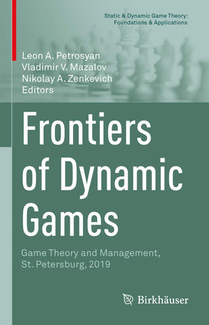 Frontiers of Dynamic Games: Game Theory and Management, St. Petersburg, 2019 (Static & Dynamic Game Theory: Foundations & Applic,Used