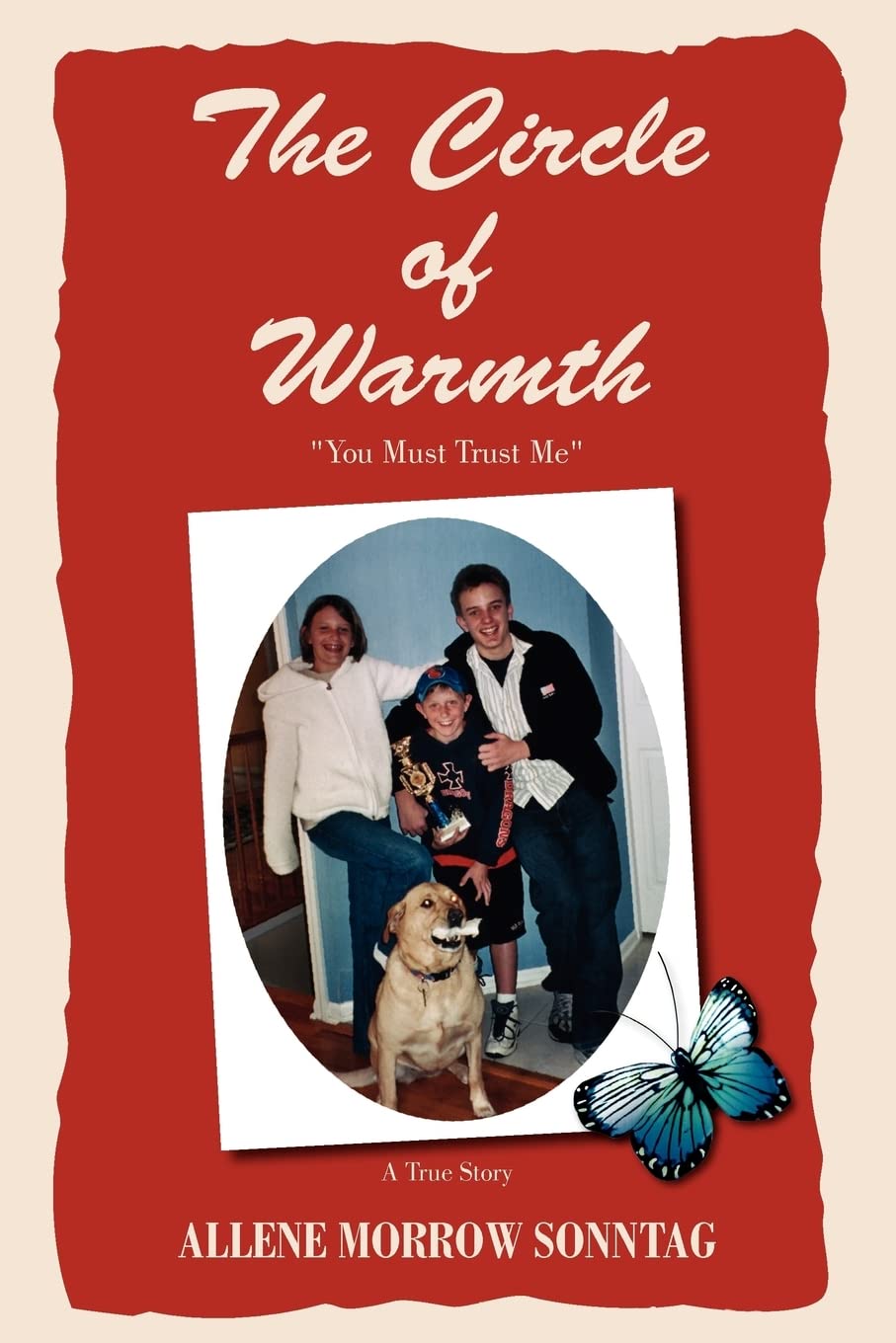 The Circle of Warmth: You Must Trust Me  A True Story,Used