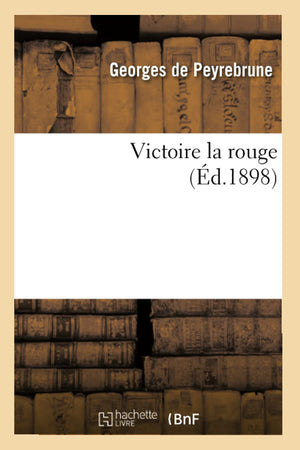 Victoire La Rouge (D.1898) (Litterature) (French Edition),Used