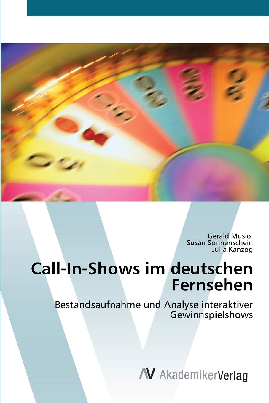 CallInShows im deutschen Fernsehen: Bestandsaufnahme und Analyse interaktiver Gewinnspielshows (German Edition),Used
