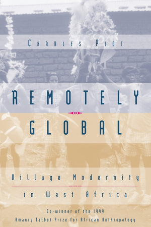 Remotely Global: Village Modernity in West Africa,Used