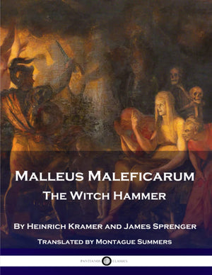 Malleus Maleficarum  The Witch Hammer (Panianos Classics),New