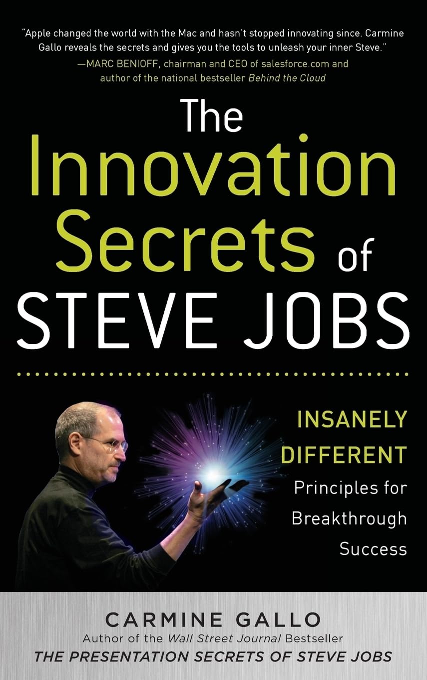 The Innovation Secrets Of Steve Jobs: Insanely Different Principles For Breakthrough Success