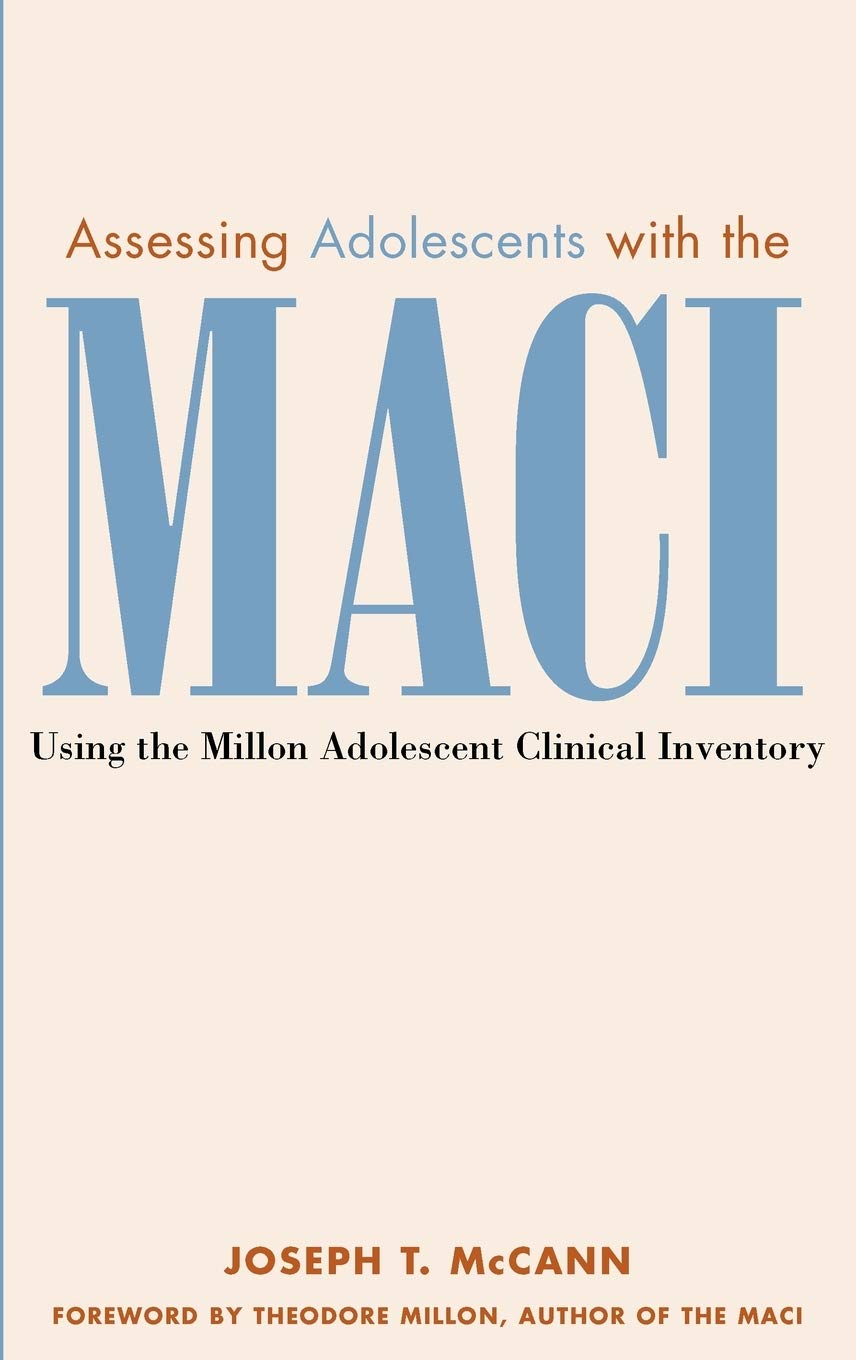 Assessing Adolescents with the MACI: Using the Millon Adolescent Clinical Inventory,Used