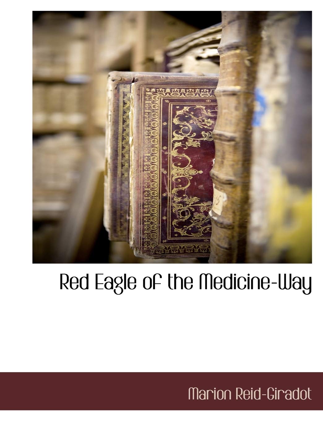 Red Eagle of the MedicineWay,New