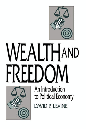 Wealth and Freedom: An Introduction to Political Economy,Used