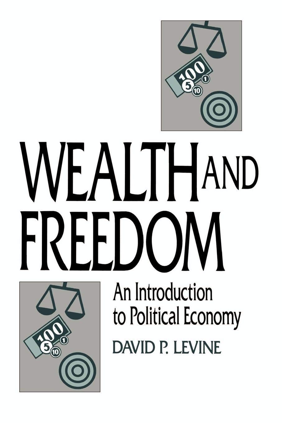 Wealth and Freedom: An Introduction to Political Economy,Used