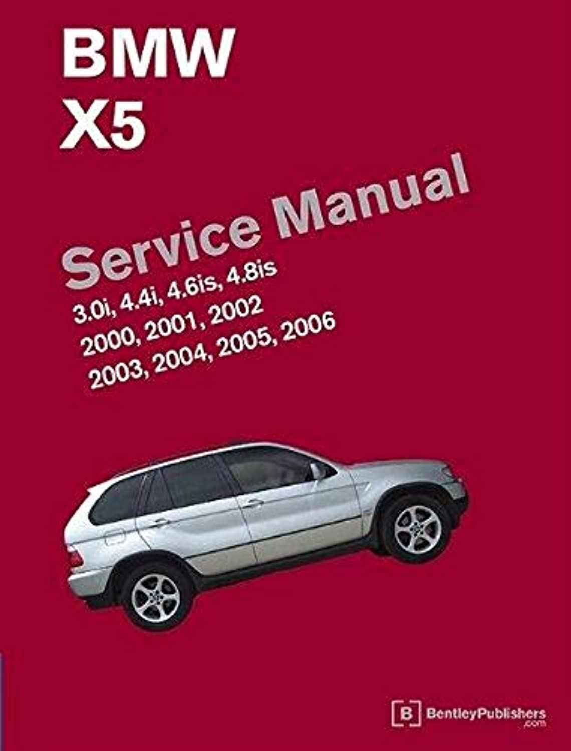 BMW X5 (E53) Service Manual: 2000, 2001, 2002, 2003, 2004, 2005, 2006: 3.0i, 4.4i, 4.6is, 4.8is,Used