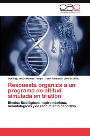 Respuesta orgnica a un programa de altitud simulada en triatln: Efectos fisiolgicos, espiromtricos, hematolgicos y de ,Used