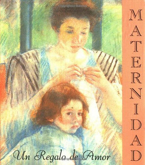 Maternidad: Un Regalo De Amor (Miniature Editions),Used