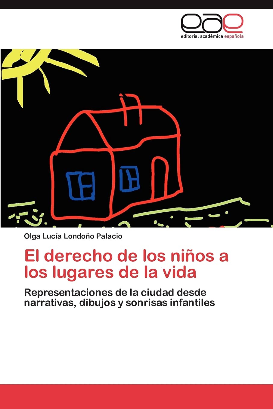 El derecho de los nios a los lugares de la vida: Representaciones de la ciudad desde narrativas, dibujos y sonrisas infantiles (,Used