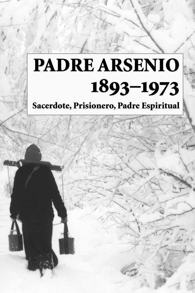 Padre Arsenio, 18931973: Sacerdote, Prisionero, Padre Espiritual (Spanish Edition),Used