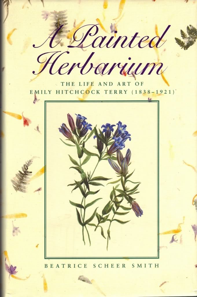 A Painted Herbarium: The Life And Art Of Emily Hitchcock Terry (18381921),New