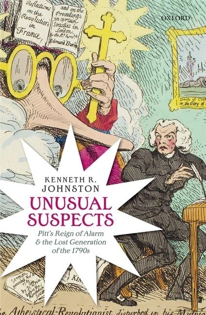 Unusual Suspects: Pitt's Reign of Alarm and the Lost Generation of the 1790s,Used