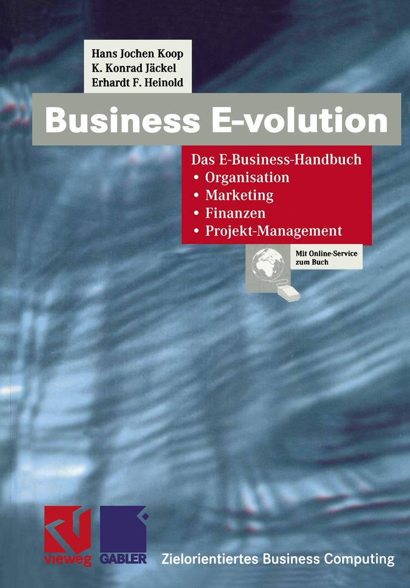 Business Evolution: Das EBusinessHandbuch Organisation  Marketing  Finanzen  ProjektManagement (Zielorientiertes Business,Used