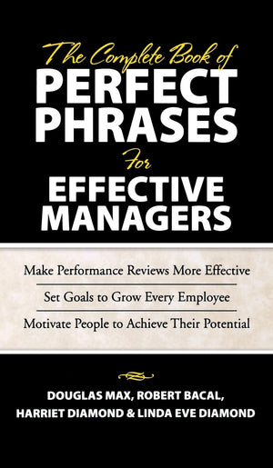 The Complete Book of Perfect Phrases Book for Effective Managers (Perfect Phrases Series),New