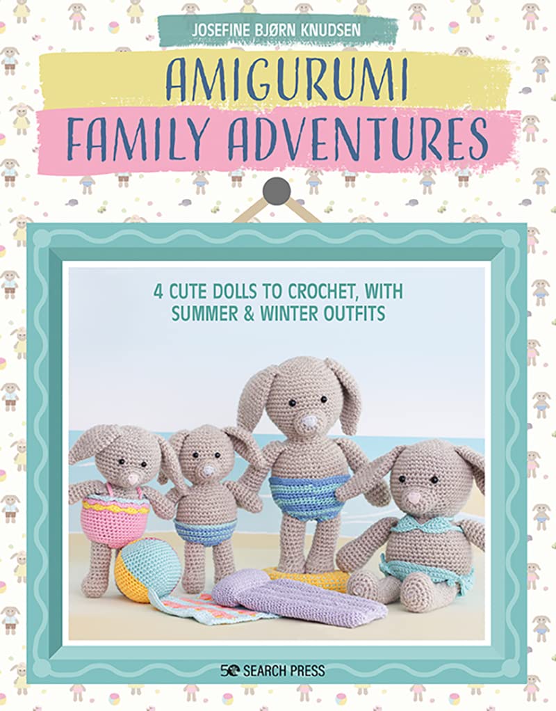 Amigurumi Family Adventures: 4 Cute Dolls To Crochet, With Summer & Winter Outfits,New