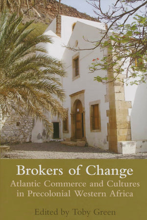 Brokers of Change: Atlantic Commerce and Cultures in PreColonial Western Africa (Proceedings of the British Academy),Used