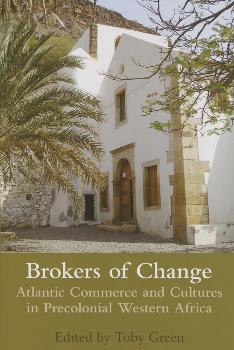 Brokers of Change: Atlantic Commerce and Cultures in PreColonial Western Africa (Proceedings of the British Academy),Used