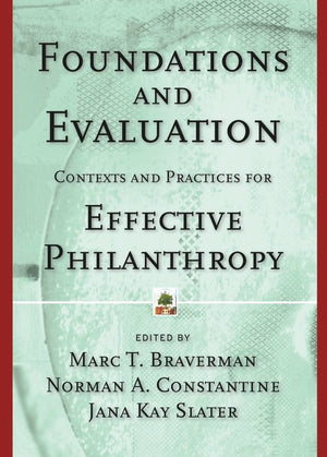 Foundations and Evaluation: Contexts and Practices for Effective Philanthropy,Used
