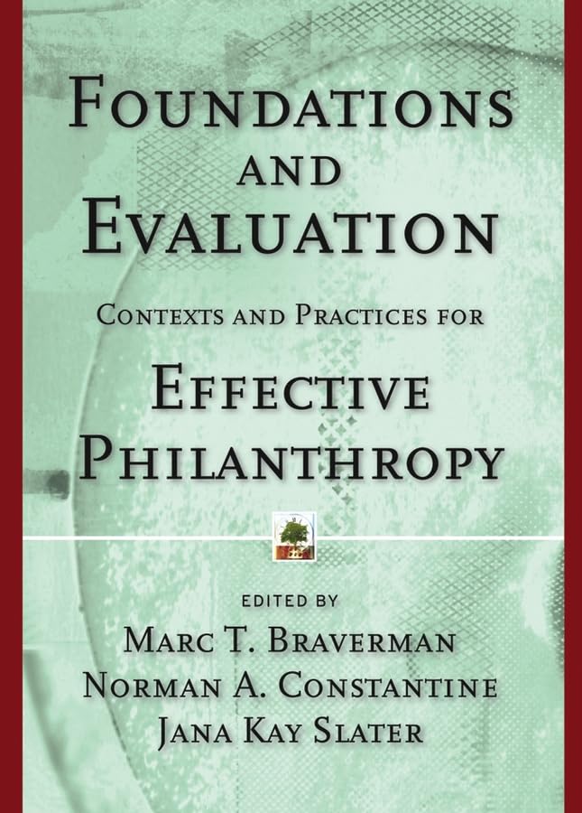 Foundations and Evaluation: Contexts and Practices for Effective Philanthropy,Used