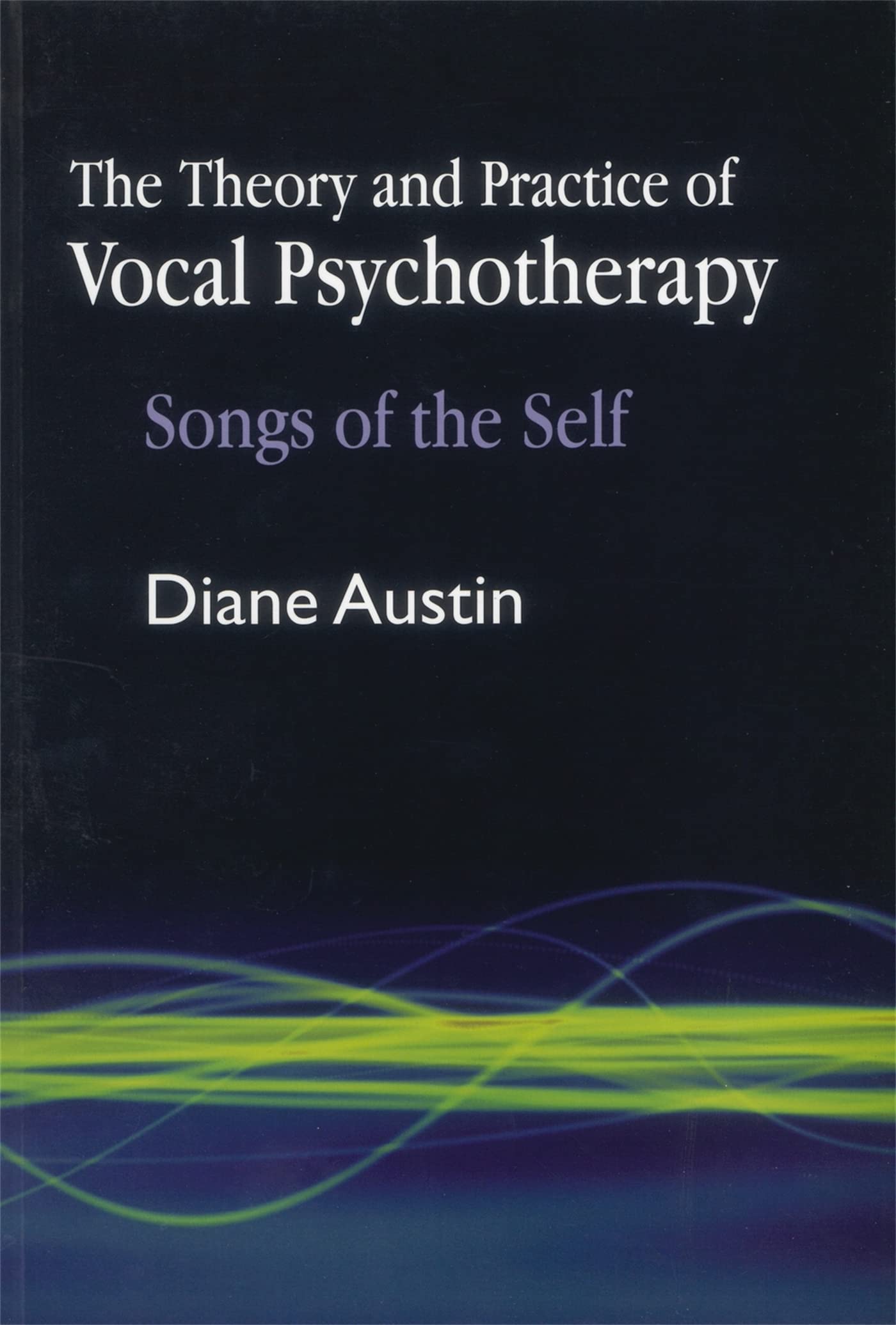 The Theory and Practice of Vocal Psychotherapy: Songs of the Self,Used