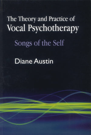 The Theory and Practice of Vocal Psychotherapy: Songs of the Self,Used