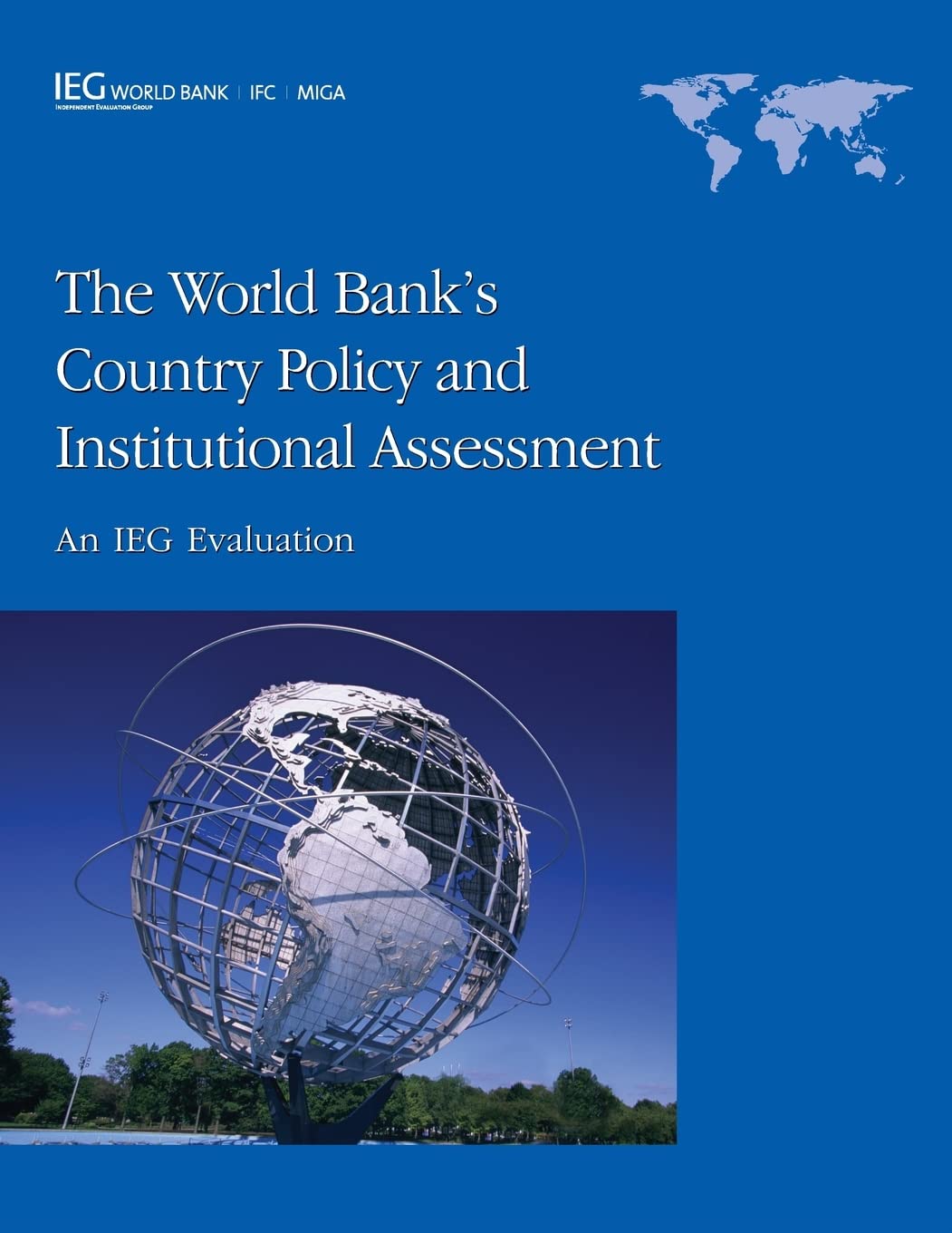 The World Bank'S Country Policy And Institutional Assessment: An Ieg Evaluation (Independent Evaluation Group Studies),New