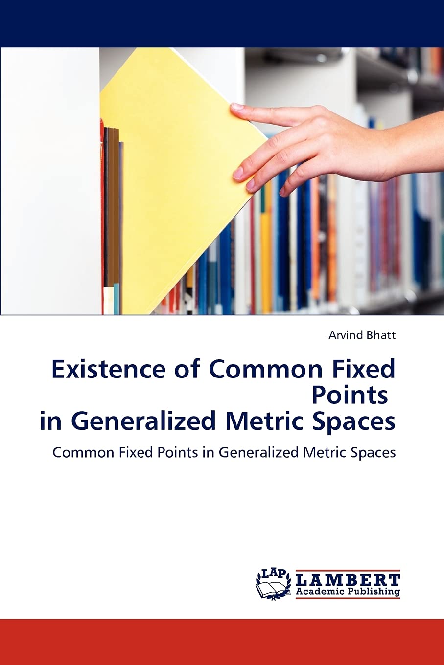 Existence of Common Fixed Points in Generalized Metric Spaces: Common Fixed Points in Generalized Metric Spaces,Used