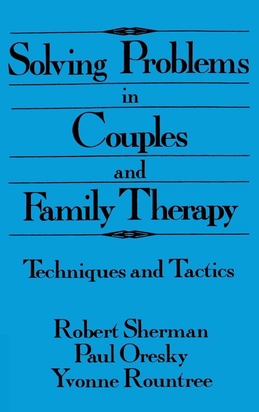 Solving Problems In Couples And Family Therapy: Techniques And Tactics,Used