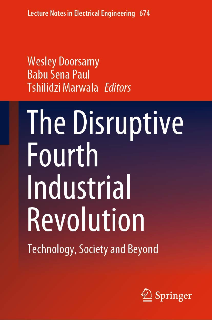 The Disruptive Fourth Industrial Revolution: Technology, Society and Beyond (Lecture Notes in Electrical Engineering, 674),Used