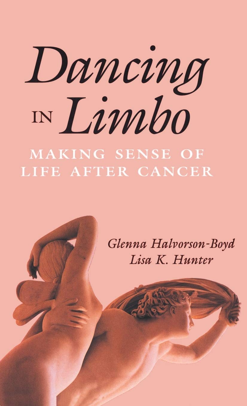 Dancing In Limbo: Making Sense Of Life After Cancer,New