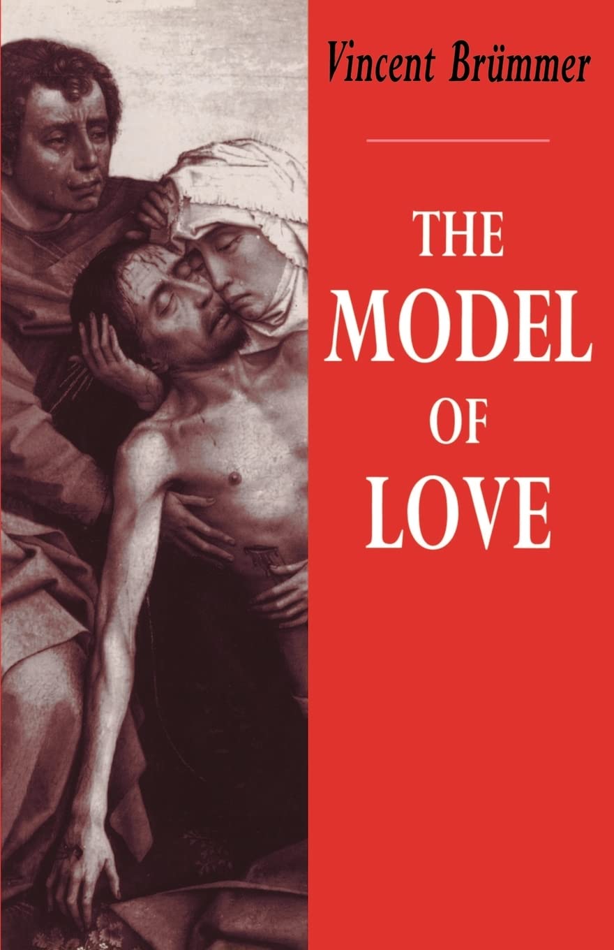 The Model of Love: A Study in Philosophical Theology,New