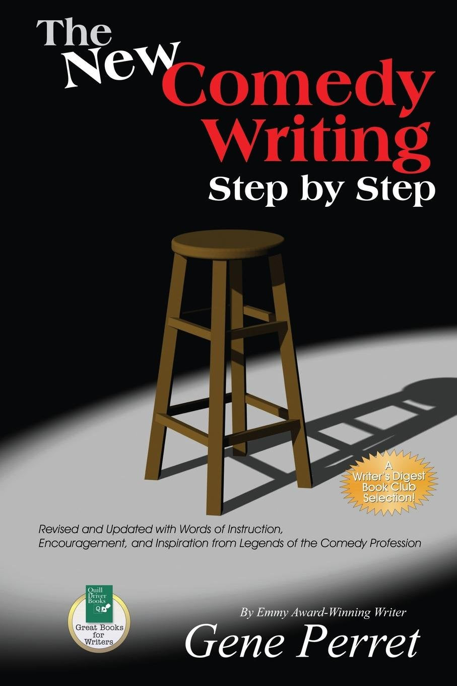 The New Comedy Writing Step By Step: Revised And Updated With Words Of Instruction, Encouragement, And Inspiration From Legends