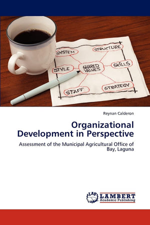 Organizational Development in Perspective: Assessment of the Municipal Agricultural Office of Bay, Laguna,Used