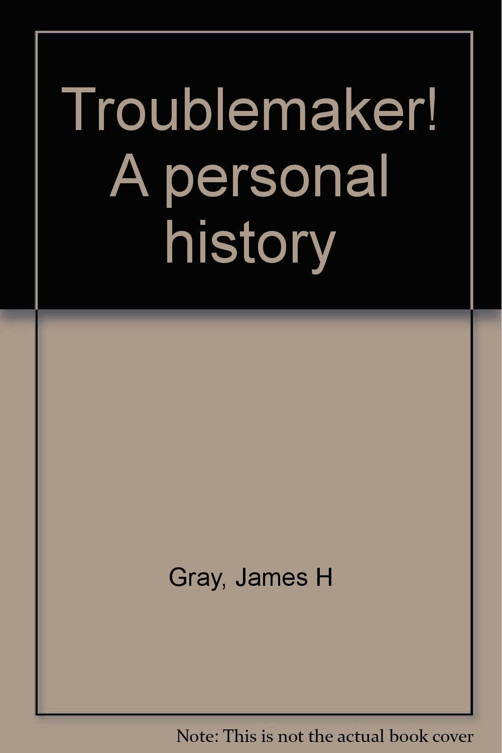 Troublemaker!: A personal history