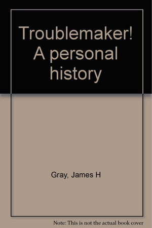 Troublemaker!: A personal history